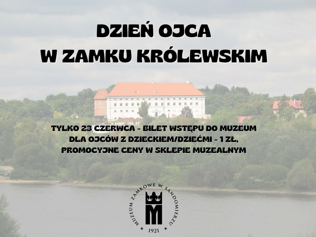 Dzień Ojca w Zamku Królewskim w Sandomierzu MuzeOn