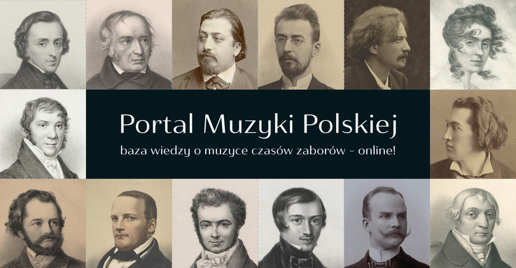 Portal Muzyki Polskiej – baza wiedzy o muzyce czasów zaborów – online