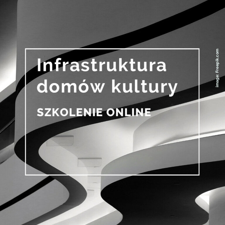 Infrastruktura domów kultury – szkolenie on-line