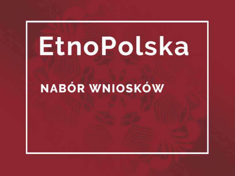 EtnoPolska 2021 – ruszył nabór wniosków