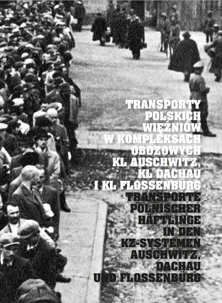 Transporty polskich więźniów w kompleksach obozowych KL Auschwitz, KL Dachau i KL Flossenbürg