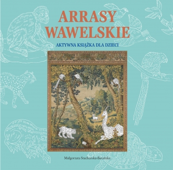 Arrasy wawelskie. Aktywna książka dla dzieci