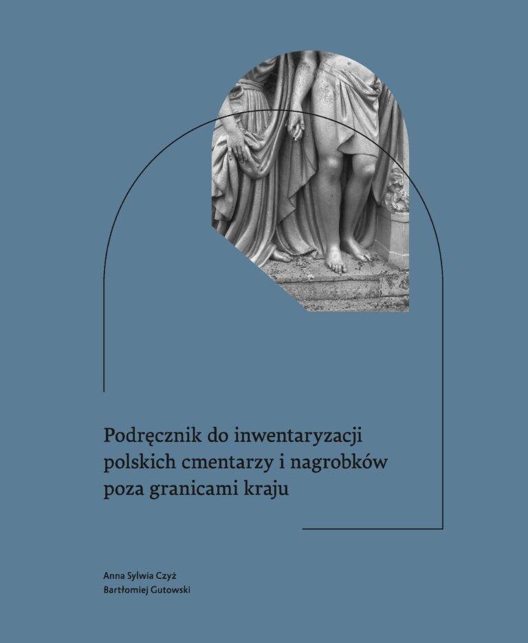 Podręcznik do inwentaryzacji polskich cmentarzy i nagrobków poza granicami kraju