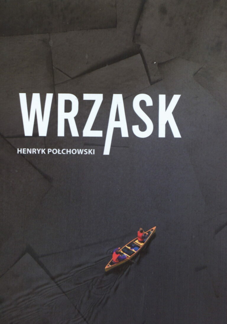 Henryk Połchowski: „Wrzask”