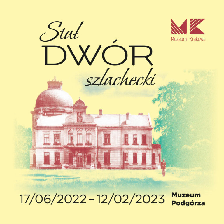 STAŁ DWÓR SZLACHECKI – o czterech dworach i pałacach prawobrzeżnego Krakowa