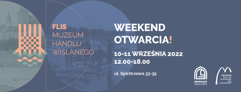 Weekend otwarcia Muzeum Handlu Wiślanego