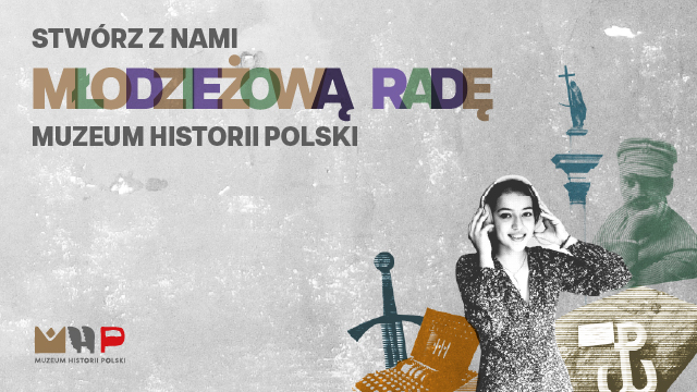 Ruszył nabór do Młodzieżowej Rady Muzeum Historii Polski