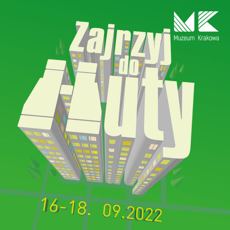 Muzeum Krakowa zaprasza: Zajrzyj do Huty 2022