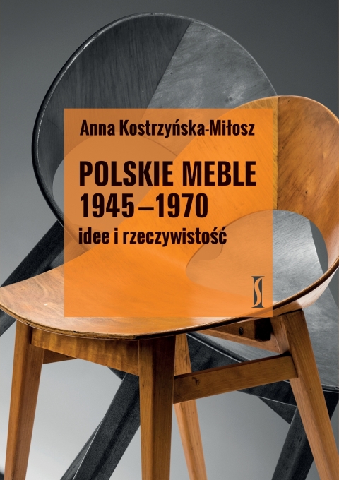 Instytut Sztuki PAN poleca:  Polskie meble 1945-1970. Idee i rzeczywistość