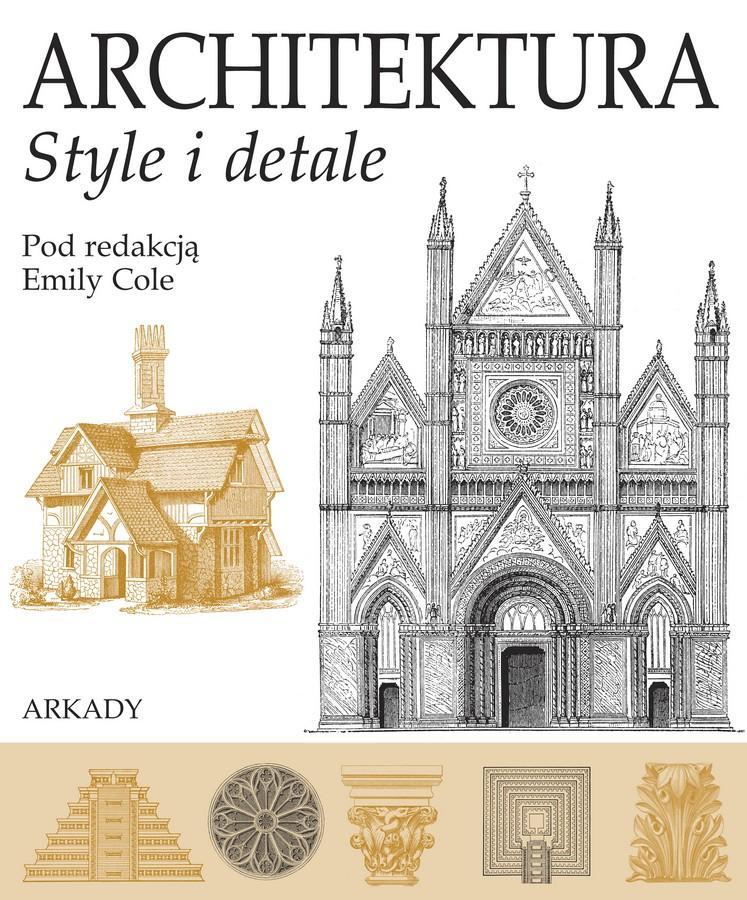 Wydawnictwo Arkady poleca: Architektura. Style i detale