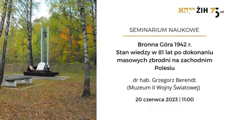 Bronna Góra 1942 r. – stan wiedzy w 81 lat po dokonaniu masowych zbrodni na zachodnim Polesiu