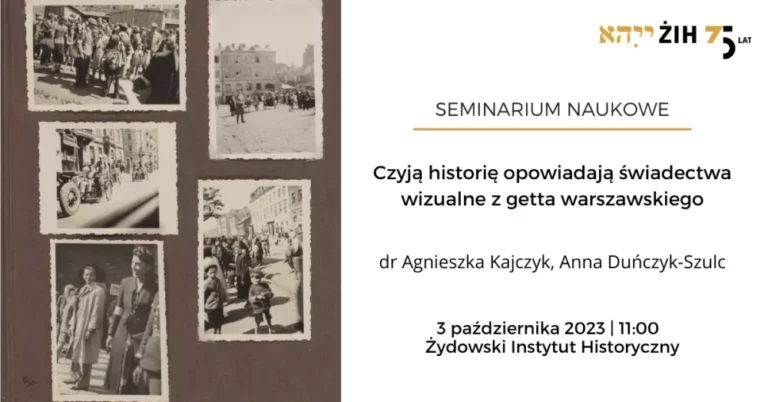 Czyją historię opowiadają świadectwa wizualne z getta warszawskiego | seminarium naukowe