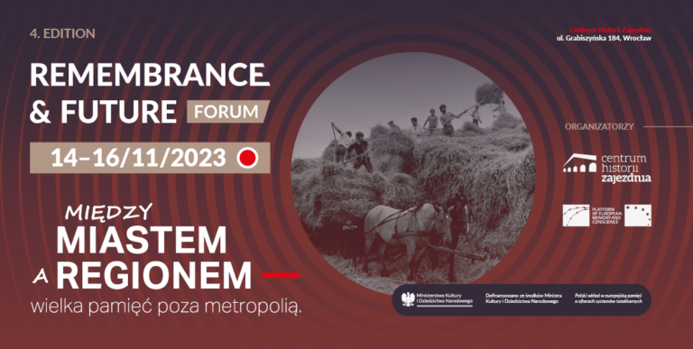 Remembrance and Future Forum 2023. Między miastem a regionem – wielka pamięć poza metropolią.