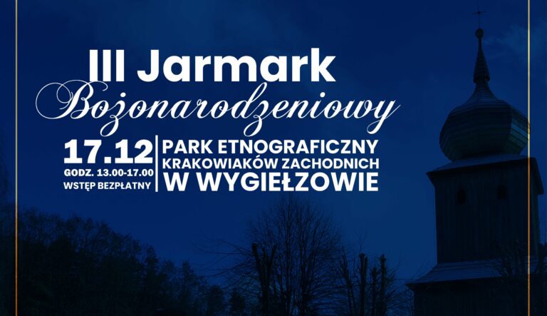 III Jarmark Bożonarodzeniowy w Parku Etnograficznym Krakowiaków Zachodnich w Wygiełzowie.
