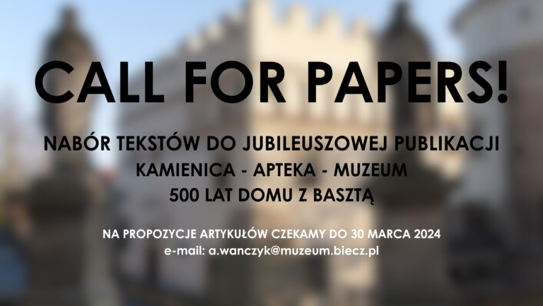 CALL FOR PAPERS! Nabór artykułów do recenzowanej publikacji „500 lat Domu z Basztą w Bieczu”