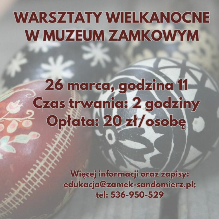 Warsztaty Wielkanocne w Muzeum Zamkowym w Sandomierzu