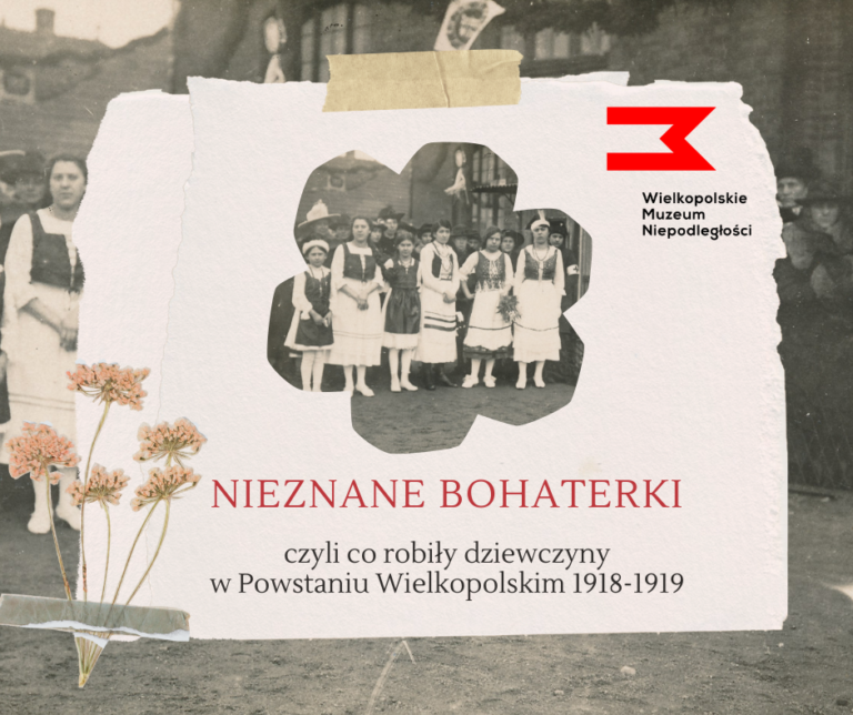 Nieznane bohaterki, czyli co robiły dziewczyny w Powstaniu Wielkopolskim 1918-1919