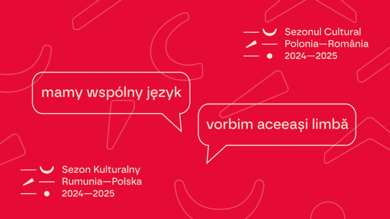 Sezon Kulturalny Rumunia-Polska 2024 – 2025