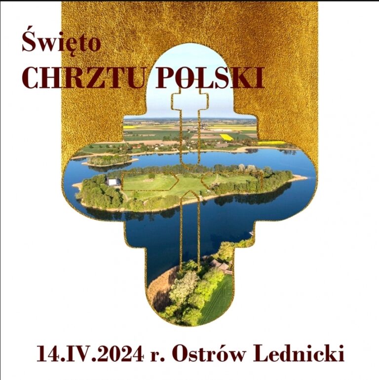Święto Chrztu Polski na Ostrowie Lednickim – 14 kwiecień 2024 r.