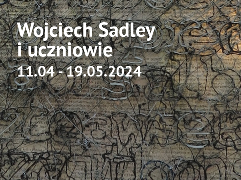 Wystawa „Wojciech Sadley i uczniowie” w Kordegardzie