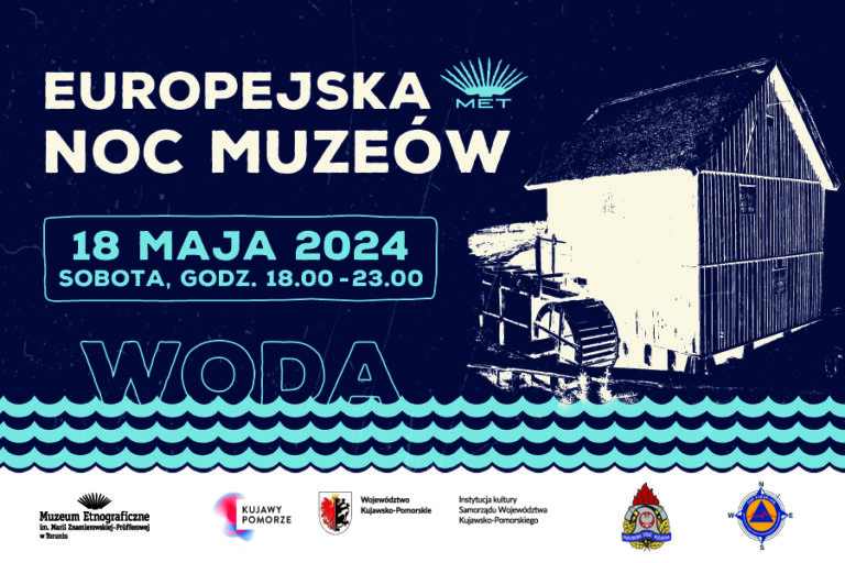 Muzeum Etnograficzne w Toruniu: Europejska Noc Muzeów: WODA!