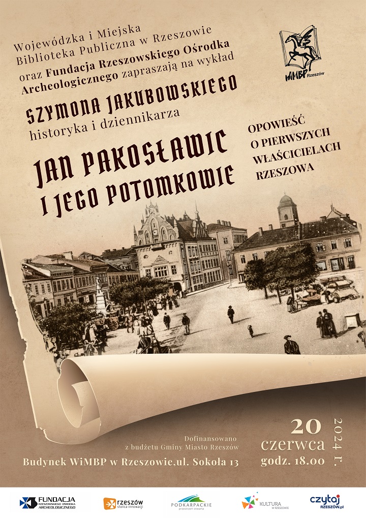 „Jan Pakosławic i jego potomkowie. Opowieść o pierwszych właścicielach Rzeszowa”: wykład Szymona Jakubowskiego