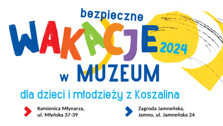 Bezpieczne wakacje w Muzeum w Koszalinie