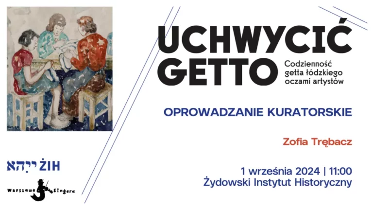 Uchwycić getto | pierwsze oprowadzanie kuratorskie