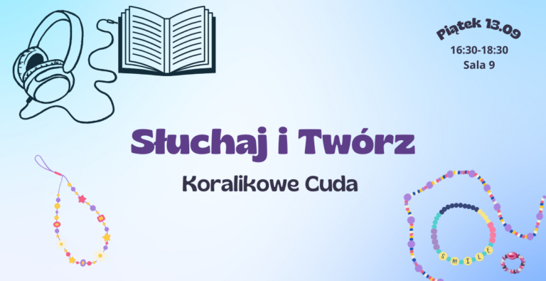 Warsztaty: Słuchaj i twórz. Koralikowe cuda