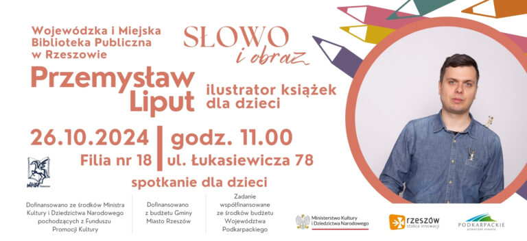 Warsztaty z autorem i ilustratorem książek dla dzieci – Przemysławem Liputemw ramach projektu „Słowo i obraz”