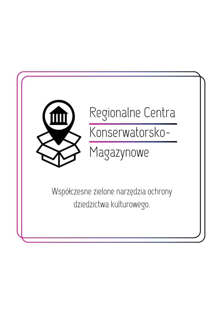 Regionalne Centra Konserwatorsko-Magazynowe. Współczesne zielone narzędzia ochrony dziedzictwa kulturowego.