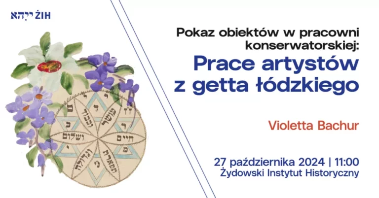 Pokaz obiektów w pracowni konserwatorskiej: Prace artystów z getta łódzkiego