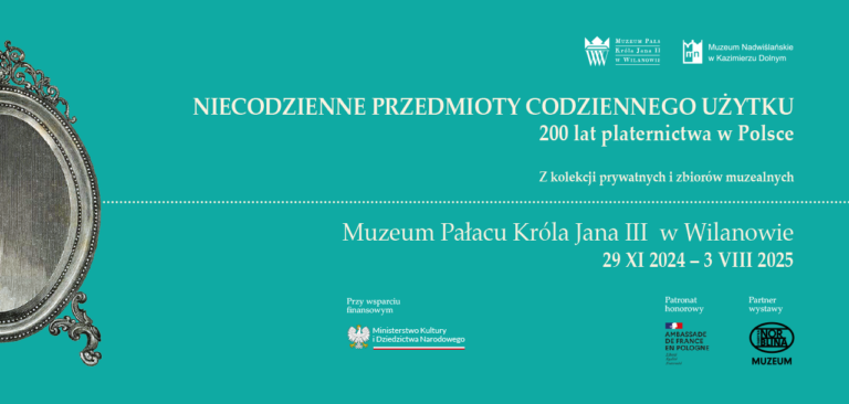 „Niecodzienne przedmioty codziennego użytku. 200 lat platernictwa w Polsce. Z kolekcji prywatnych i zbiorów muzealnych”