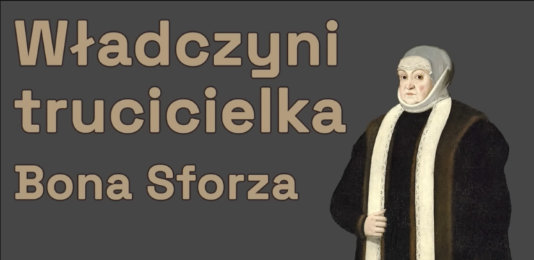 Największa Polska królowa? Mity o Bonie Sforzy. Zaprasza Łukasz Starowieyski