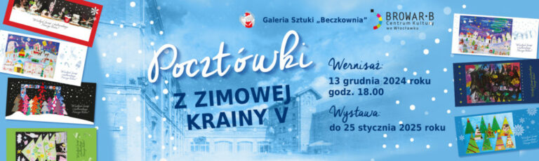 Pocztówki z zimowej krainy V – zimowa prezentacja twórczości sekcji plastycznych Akademii Sztalugi i Pędzla „Browaru B.”