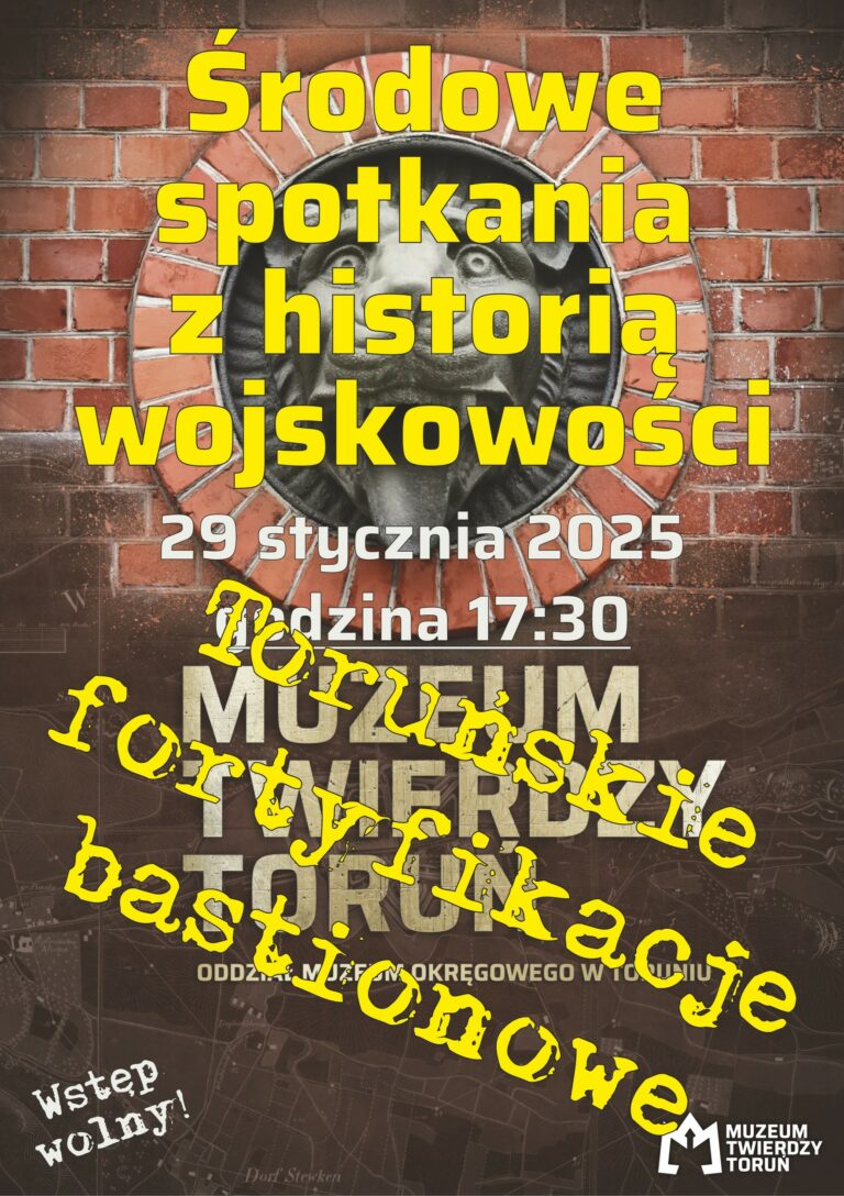 Środowe spotkania z historią wojskowości – Toruńskie fortyfikacje bastionowe