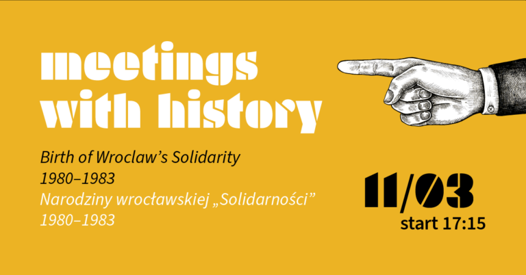 Meetings with History: Birth of Wroclaw’s Solidarity 1980-1983 