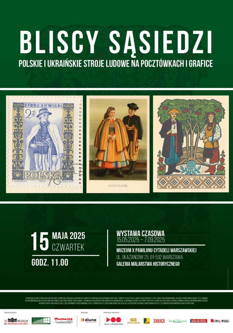 Wystawa „Bliscy sąsiedzi. Polskie i ukraińskie stroje ludowe na pocztówkach i grafice” w Muzeum X Pawilonu Cytadeli Warszawskiej