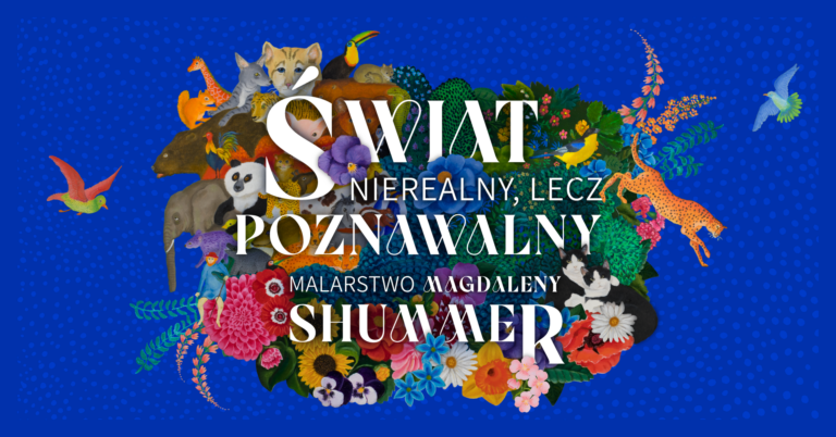 „Świat nierealny, lecz poznawalny. Malarstwo Magdaleny Shummer” w Warce