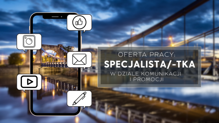 Ogłaszamy nabór na wolne stanowisko Specjalistki/Specjalisty w Dziale Komunikacji i Promocji