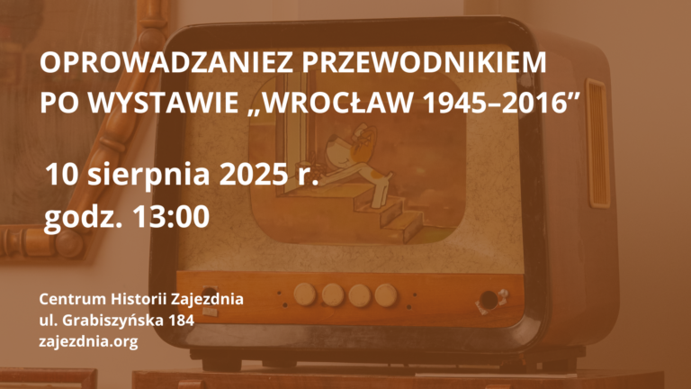 Multisensoryczne oprowadzanie z przewodnikiem po wystawie „Wrocław 1945–2016”
