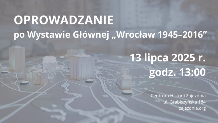 Oprowadzanie z przewodnikiem po wystawie „Wrocław 1945–2016”