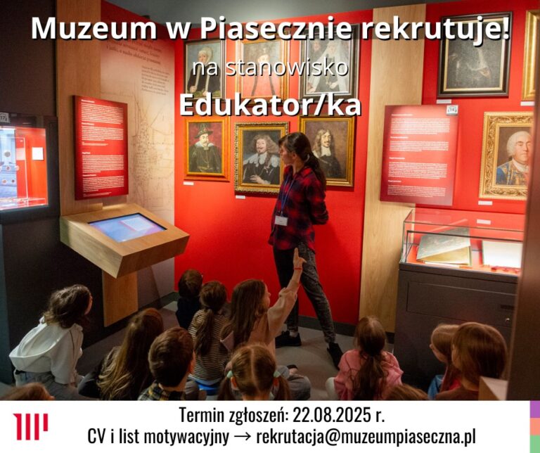 Edukator muzealny w Muzeum Piaseczna