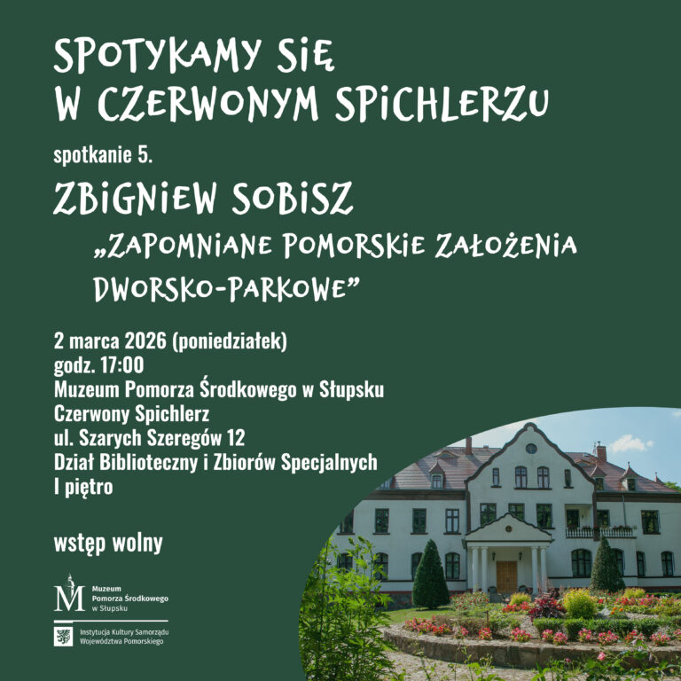 „Zapomniane pomorskie założenia dworsko-parkowe” – spotkanie z Panem Profesorem Zbigniewem Sobiszem