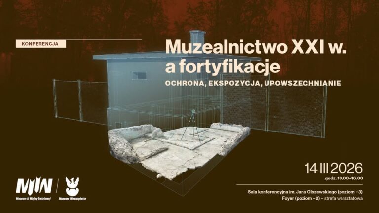 Konferencja „Muzealnictwo XXI w. a fortyfikacje – ochrona, ekspozycja, upowszechnianie”