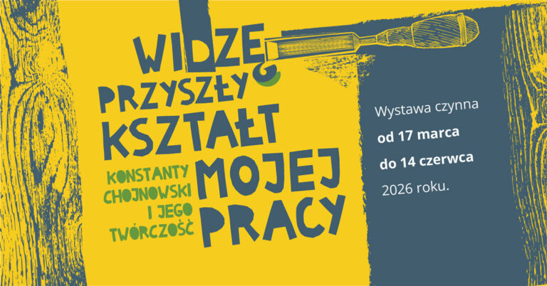 Widzę przyszły kształt mojej pracy. Konstanty Chojnowski i jego twórczość