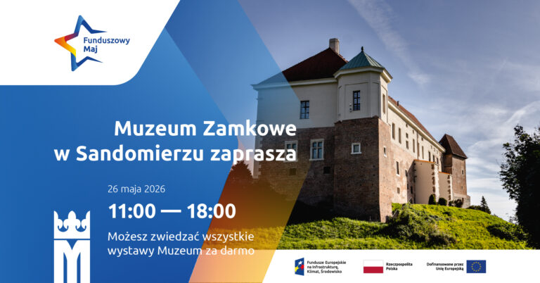 „Funduszowy Maj” w Muzeum Zamkowym w Sandomierzu