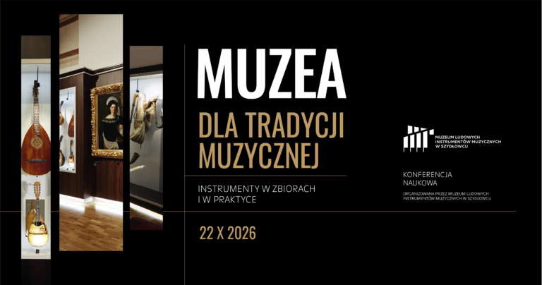 Trwa rejestracja na konferencję naukową „Muzea dla tradycji muzycznej. Instrumenty w zbiorach i w praktyce”