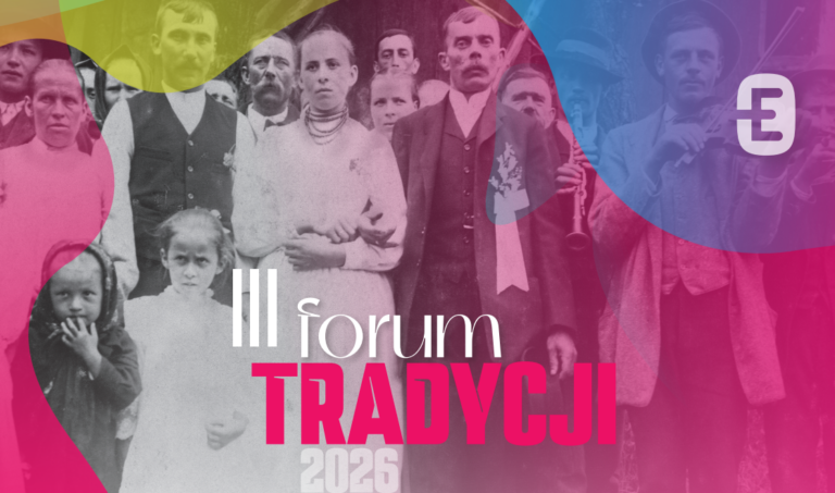 III FORUM TRADYCJI. Co mam mówić wiele, dziś moje wesele!